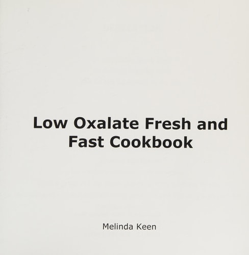 Low Oxalate Fresh and Fast Cookbook Hope and Help for the Low Oxalate Dieter