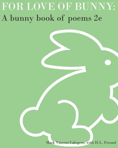 For Love of Bunny A Bunny Book of Poems 2e