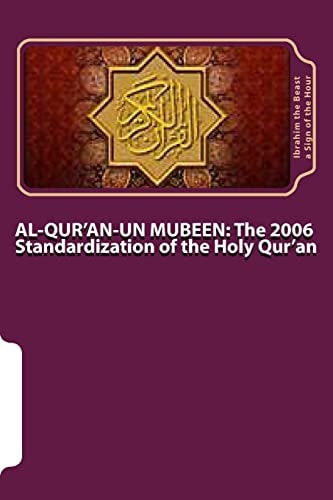 Al-Qur'an-Un Mubeen The 2006 Standardization of the Holy Qur'an: The Secret Knowledge of Al-Qur'an-al Azeem