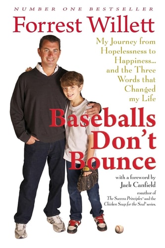 Baseballs Don't Bounce My Journey From Hopelessness to Happiness... and The Three Words That Changed My Life