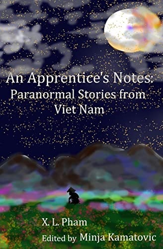 An Apprentice's Notes Paranormal Stories from Viet Nam