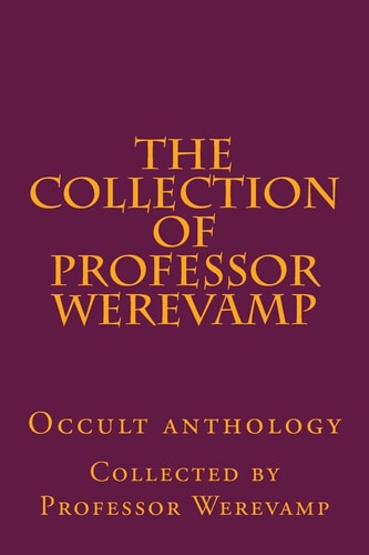 The Collection of Professor Werevamp