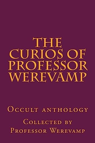 The Curios of Professor Werevamp