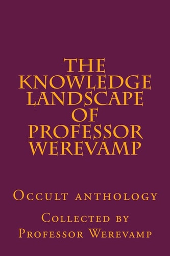 The Knowledge Landscape of Professor Werevamp
