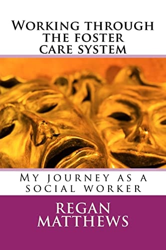 Working Through the Foster Care System My Journey as a Social Worker