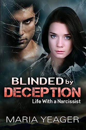 Blinded By Deception Life With a Narcissist