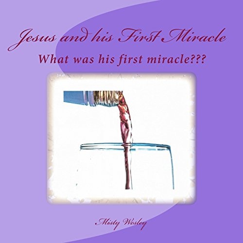 Jesus and His First Miracle What Was His First Miracle