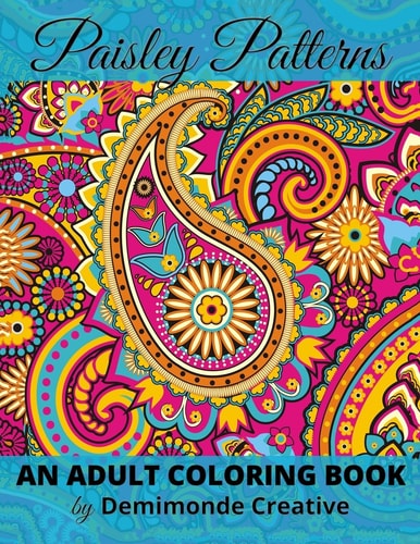 Paisley Patterns An Adult Coloring Book