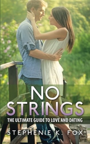 No Strings The Ultimate Guide for Love and Dating
