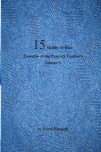 15 Shades of Blue Essences of the Peacock Feathers