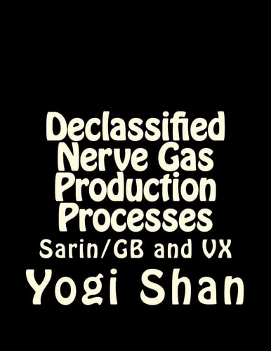 Declassified Nerve Gas Production Processes Gb, VX, and Bz