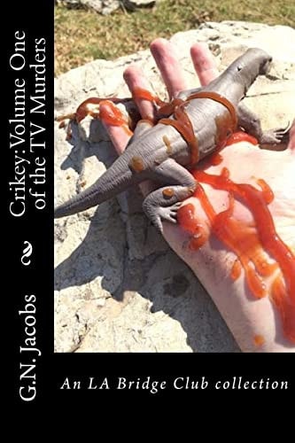 Crikey Volume One of the TV Murders: An LA Bridge Club Collection