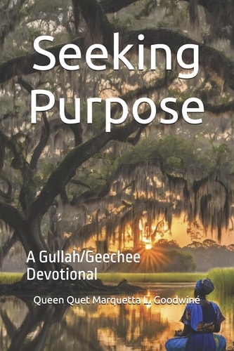 Seeking Purpose A Gullah/Geechee Devotional