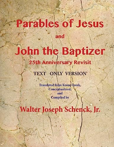 Parables of Jesus and John the Baptizer 25th Anniversary Revisit Text Only Version