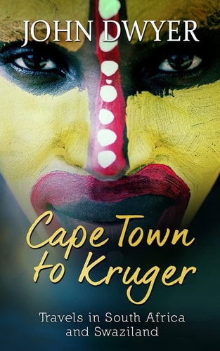 Cape Town to Kruger Backpacker Travels in South Africa and Swaziland