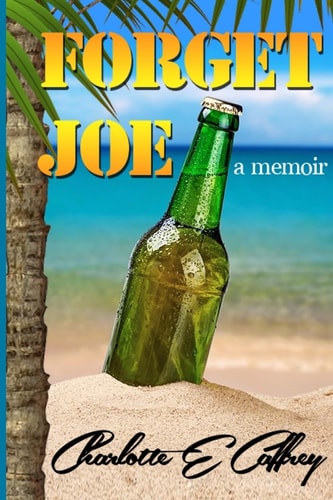 Forget Joe A Memoir