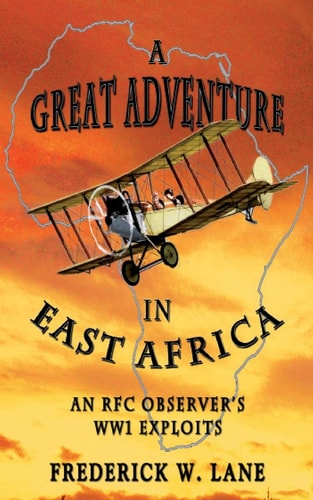 A Great Adventure in East Africa An RFC Observer's WW1 Exploits