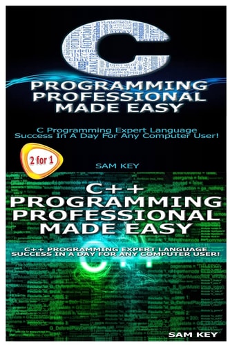 C Programming Professional Made Easy and C++ Programming Professional Made Easy