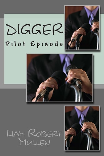 Digger An Original TV Pilot Episode