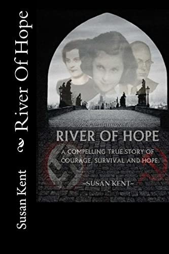 River Of Hope A Compelling True Story of Courage, Survival and Hope