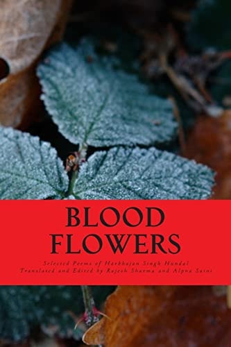 Blood Flowers Selected Poems of Harbhajan Singh Hundal