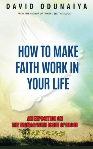How To Make Faith Work In Your Life