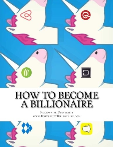How to Become a Billionaire The Billionaire Capability