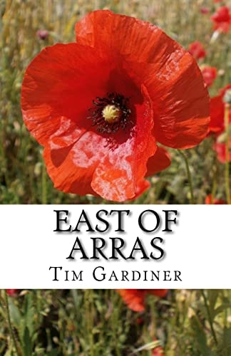 East of Arras The Story of Private Charles Norman Gardiner