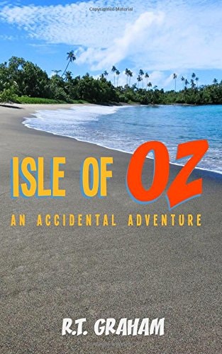 Isle of Oz An Accidental Adventure