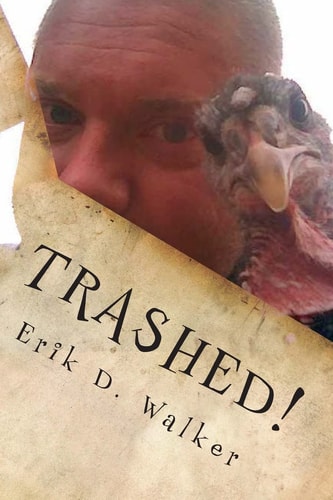 Trashed! Poems and Short Stories from the Twisted Mind of King E