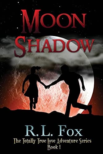 Moon Shadow The Totally True Love Adventure Series