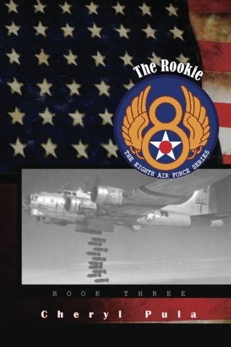 The Rookie : The Eighth Air Force, Volume Three