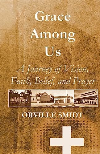 Grace Among Us A Journey of Vision, Faith, Belief, and Prayer