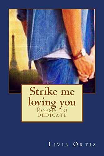 Strike Me Loving You Poems to Dedicate
