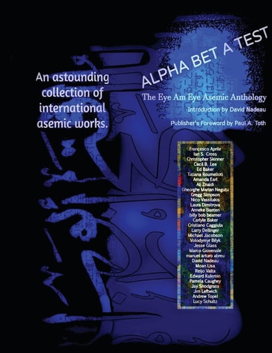 Alpha Bet a Test The Eye Am Eye Asemic Anthology: Language in the Act of Disappearing