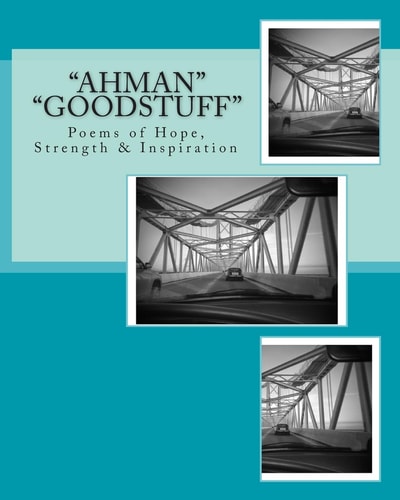 AhMan GoodStuff Poems of Hope, Strength and Inspiration
