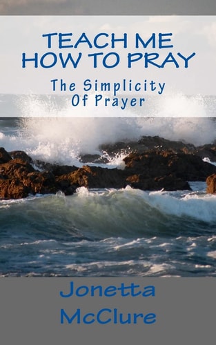 Teach Me How to Pray The Simplicity of Prayer