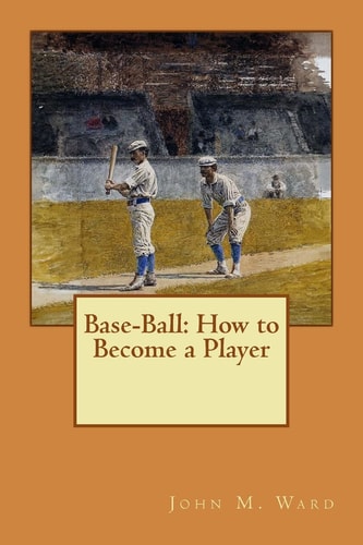 Base-Ball How to Become a Player