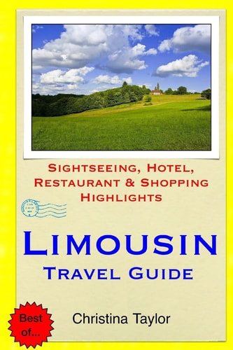 Limousin Travel Guide Sightseeing, Hotel, Restaurant and Shopping Highlights