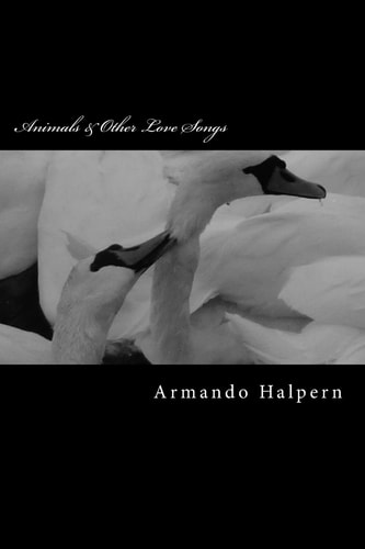 Animals and Other Love Songs