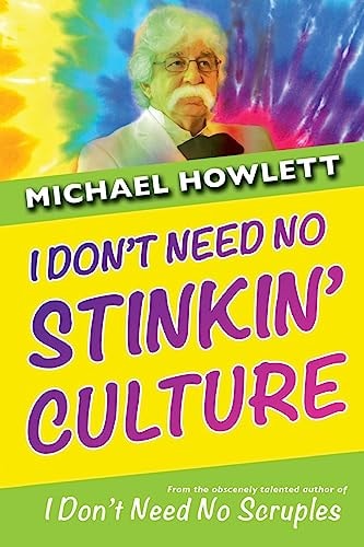 I Don't Need No Stinkin' Culture