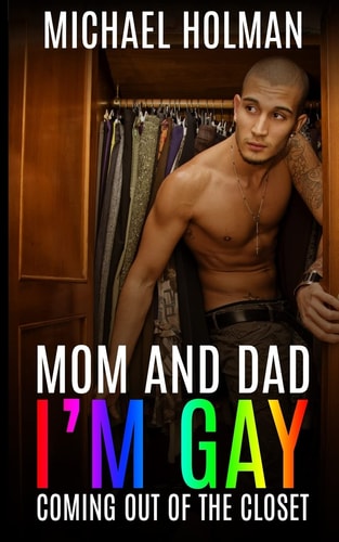 Mom and Dad, I'm Gay Coming Out of the Closet