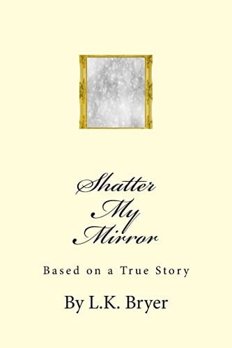 Shatter My Mirror