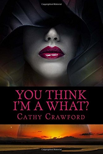 You Think I'm a What? When Blood Lies Book 1