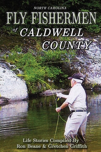 Fly Fishermen of Caldwell County North Carolina Life Stories