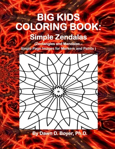Big Kids Coloring Book Simple Zendalas (Zentangled Mandalas - Single Page Images for Markers and Paints)