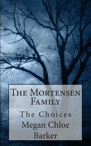 The Mortensen Family The Choices