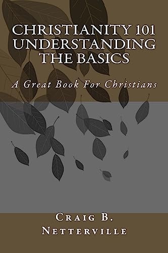 Christianity 101 Understanding the Basics