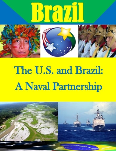 The U. S. and Brazil A Naval Partnership