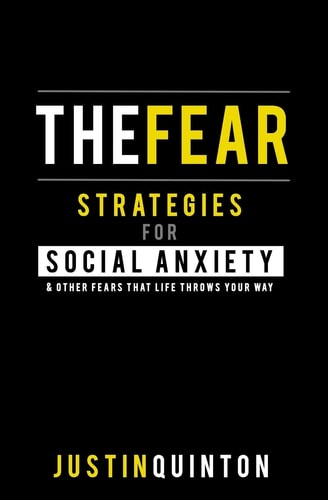 The Fear Strategies for Social Anxiety and Other Fears That Life Throws Your Way